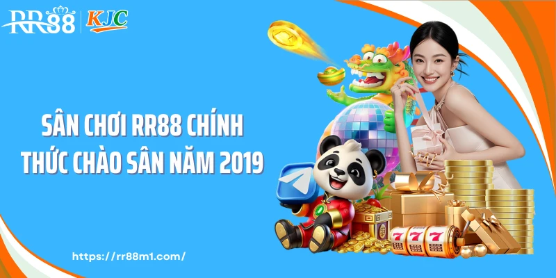 Sân chơi RR88 chính thức chào sân năm 2019